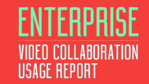 Enterprise Video Conferencing Usage Report