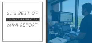 Video conferencing mini report best of 2015