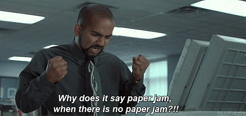 Office Space movie paper jam frustration