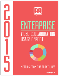 2015 Enterprise video conferencing usage report