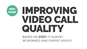 Mini Guide to improve video conferencing call quality (survey and expert advice)