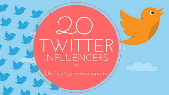 Top 20 Unified Communications Influencers You Should Be Following On Twitter