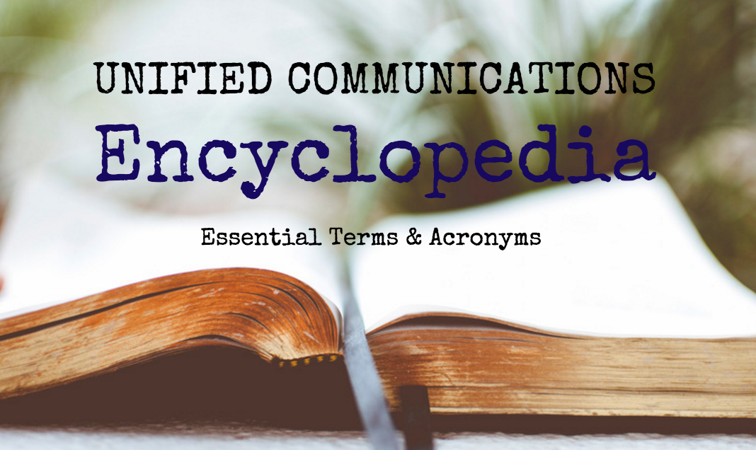 Telecom Acronyms & Terms: The Unified Communications Encyclopedia