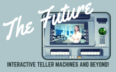 The Future Of Banking: Interactive Teller Machines & Beyond