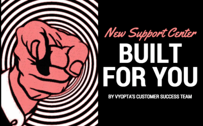 Announcing Vyopta’s New Support Center (Built For You, By Us)