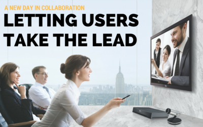 A New Day in Collaboration: Letting The End-User Experience Take The Lead