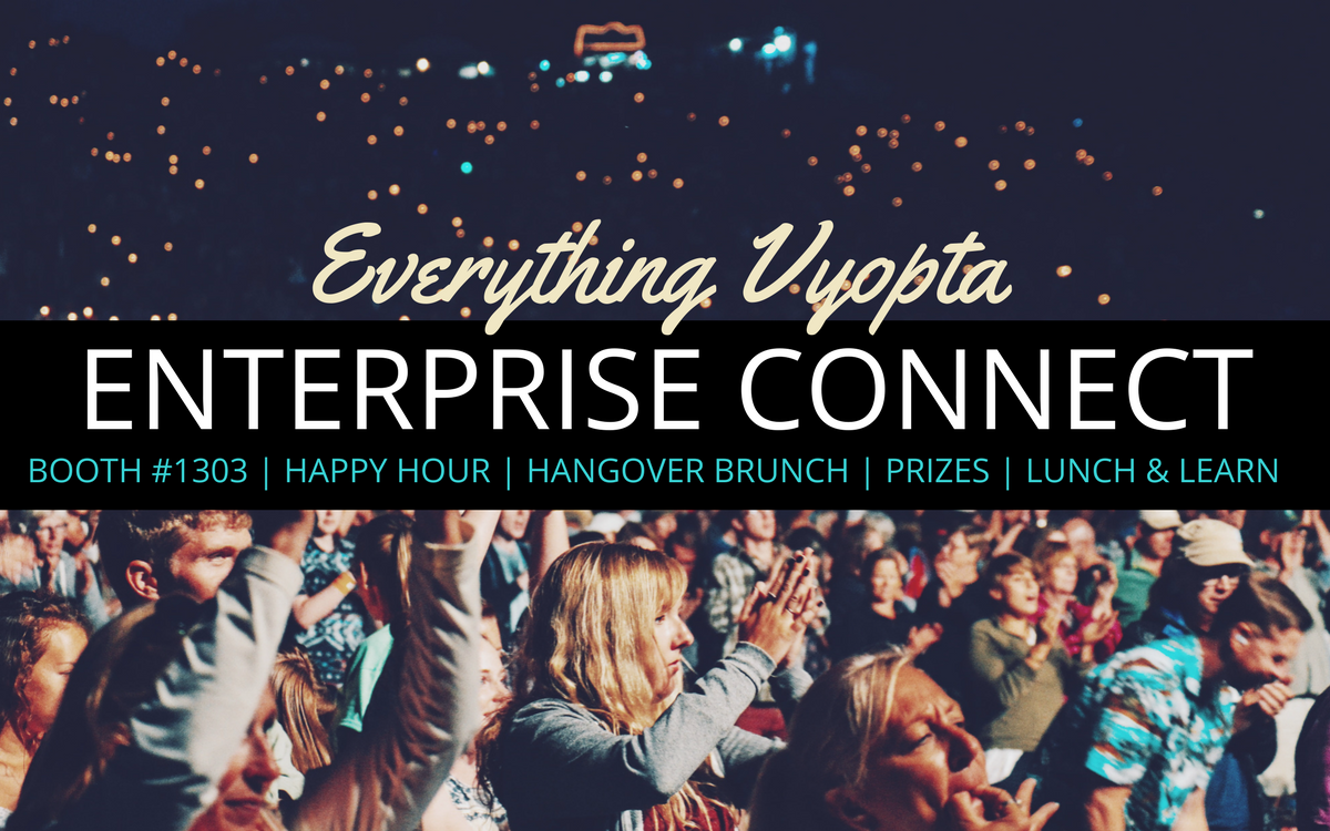 All Things Vyopta This Year at Enterprise Connect 2017