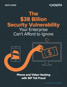 Security vulnerability phone and video hacking with SIP Toll Fraud White Paoer