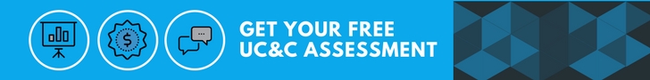 Get your free UC&C assessment 