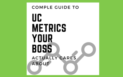 Complete Guide to UC Metrics Your Boss Actually Cares About