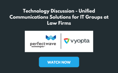 Technology Discussion – UC Challenges and Solutions for IT Groups at Law Firms