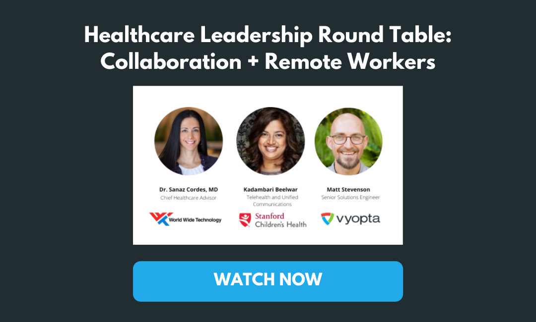 Healthcare Leadership Round Table: Collaboration + Remote Workers